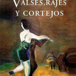 Valses, rajes y cortejos